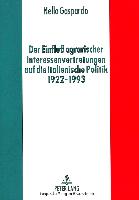 Der Einfluß agrarischer Interessenvertretungen auf die italienische Politik von 1922 bis 1993