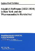 Friedrich Hoffmann (1832-1904) in New York und die 'Pharmaceutische Rundschau'