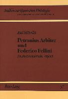 Petronius Arbiter und Federico Fellini