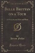Belle Brittan on a Tour: At Newport, and Here and There (Classic Reprint)