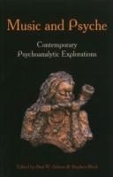 Music and Psyche: Contemporary Psychoanalytic Explorations [With CD (Audio)]