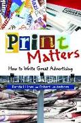 Print Matters: How to Write Great Advertising