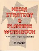 Media Strategy & Planning Workbook: How to Create a Comprehensive Media Plan