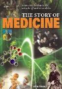 The Story of Medicine: From Early Healing to the Miracles of Modern Medicine