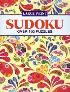 Large Print Sudoku: Over 100 Puzzles