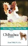 Chihuahua: Your Happy Healthy Pet