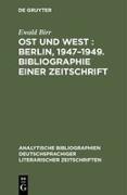 Ost und West : Berlin, 1947¿1949. Bibliographie einer Zeitschrift
