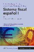 Sistema fiscal español I : IRPF, imposición sobre la riqueza : incluye actividades prácticas adaptadas a la metodología EEES