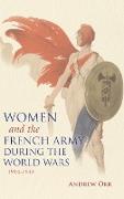 Women and the French Army during the World Wars, 1914–1940