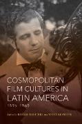 Cosmopolitan Film Cultures in Latin America, 1896-1960