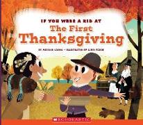 If You Were a Kid at the First Thanksgiving (If You Were a Kid)