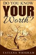 Do You Know Your Worth?
