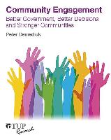 Community Engagement: Better Government, Better Decisions and Stronger Communities