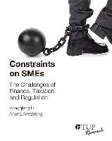 Constraints on Smes: The Challenges of Finance, Taxation and Regulation