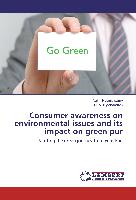 Consumer awareness on environmental issues and its impact on green pur
