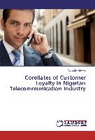 Corellates of Customer Loyalty in Nigerian Telecommunication industry