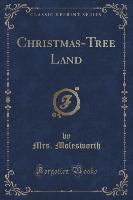 Christmas-Tree Land (Classic Reprint)