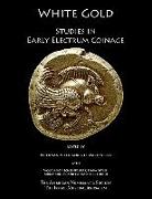 White Gold: Studies in Early Electrum Coinage