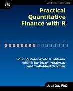 Practical Quantitative Finance with R: Solving Real-World Problems with R for Quant Analysts and Individual Traders
