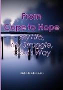 From Cope to Hope - My Life, My Struggle, God's Way