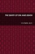 THE DEATH OF SIN AND DEATH