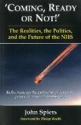 Coming, Ready or Not! - The Realities, the Politics and the Future of th