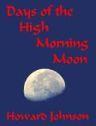 Days of the High Mornning Moon