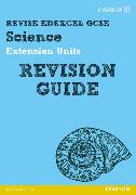 Revise Edexcel: Edexcel GCSE Science Extension Units Revision Guide