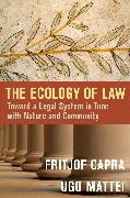 The Ecology of Law: Toward a Legal System in Tune with Nature and Community