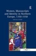 Women, Manuscripts and Identity in Northern Europe, 1350–1550