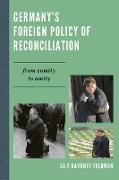 Germany's Foreign Policy of Reconciliation