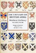 Dictionary of British Arms: Medieval Ordinary Volume IV