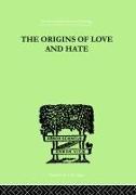 The Origins of Love and Hate