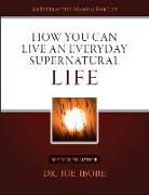 How You Can Live an Everyday Supernatural Life