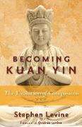 Becoming Kuan Yin