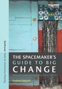 The Spacemaker's Guide to Big Change