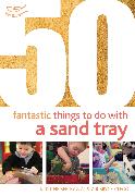 50 Fantastic things to do with a sand tray