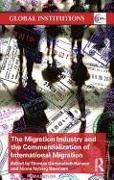 The Migration Industry and the Commercialization of International Migration