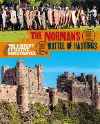 The History Detective Investigates: The Normans and the Battle of Hastings