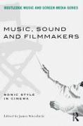 Music, Sound and Filmmakers