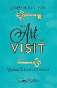 The Art of the Visit: Being the Perfect Host/Becoming the Perfect Guest