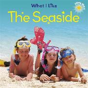 What I Like - The Seaside