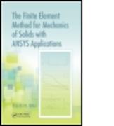 The Finite Element Method for Mechanics of Solids with ANSYS Applications