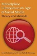 Marketplace Lifestyles in an Age of Social Media: Theory and Methods