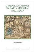 Gender and Space in Early Modern England Gender and Space in Early Modern England Gender and Space in Early Modern England