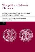 Theophilus of Edessa's Chronicle and the Circulation of Historical Knowledge in Late Antiquity and Early Islam