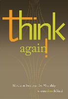 Think Again!: Modern Scripts for Worship