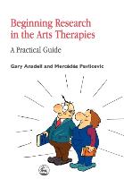 Beginning Research in the Arts Therapies