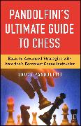 Pandolfini's Ultimate Guide to Chess