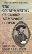 The Court-Martial of George Armstrong Custer